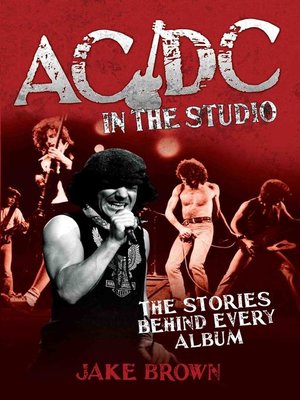 cover image of AC/DC in the Studio--The Stories Behind Every Album